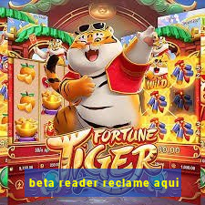 beta reader reclame aqui